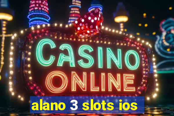 alano 3 slots ios